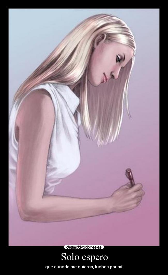 carteles amor espero quiero desmotivaciones