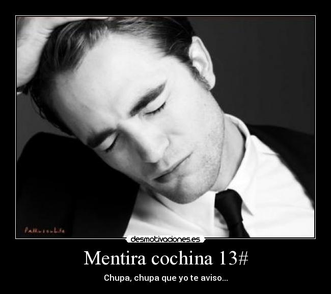 Mentira cochina 13# -