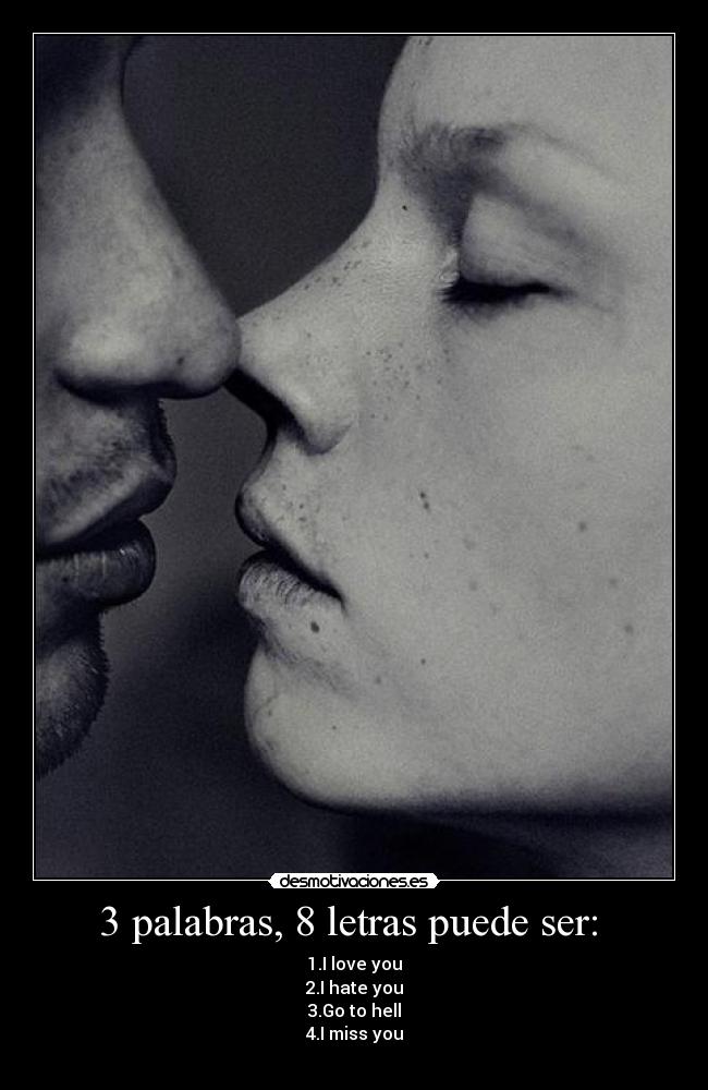 3 palabras, 8 letras puede ser: -