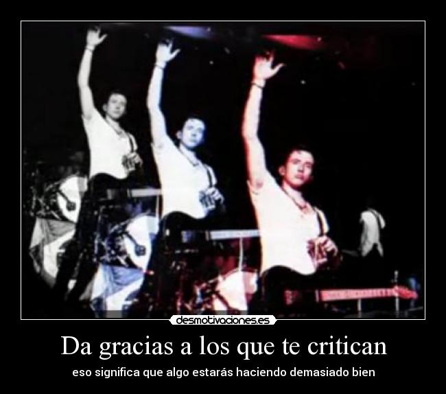 Da gracias a los que te critican -