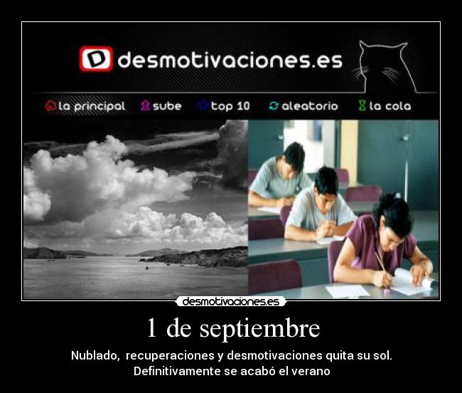 1 de septiembre - Nublado, recuperaciones y desmotivaciones quita su sol.
Definitivamente se acabó el verano