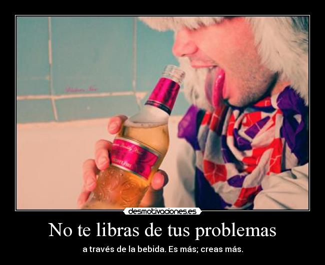 No te libras de tus problemas -