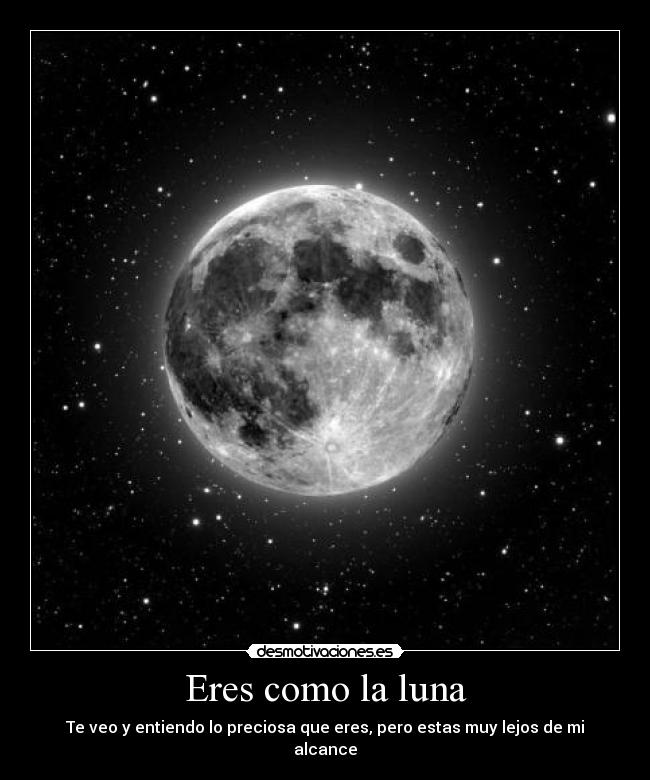 Eres como la luna -