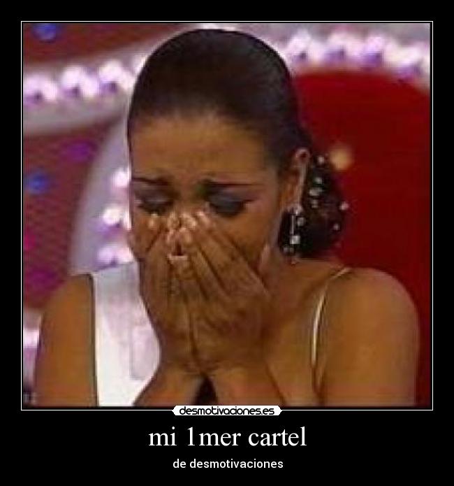 mi 1mer cartel - de desmotivaciones