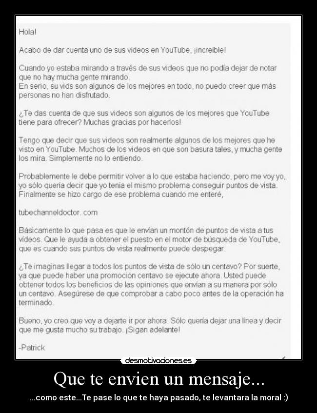 Que te envien un mensaje... - ...como este...Te pase lo que te haya pasado, te levantara la moral :)