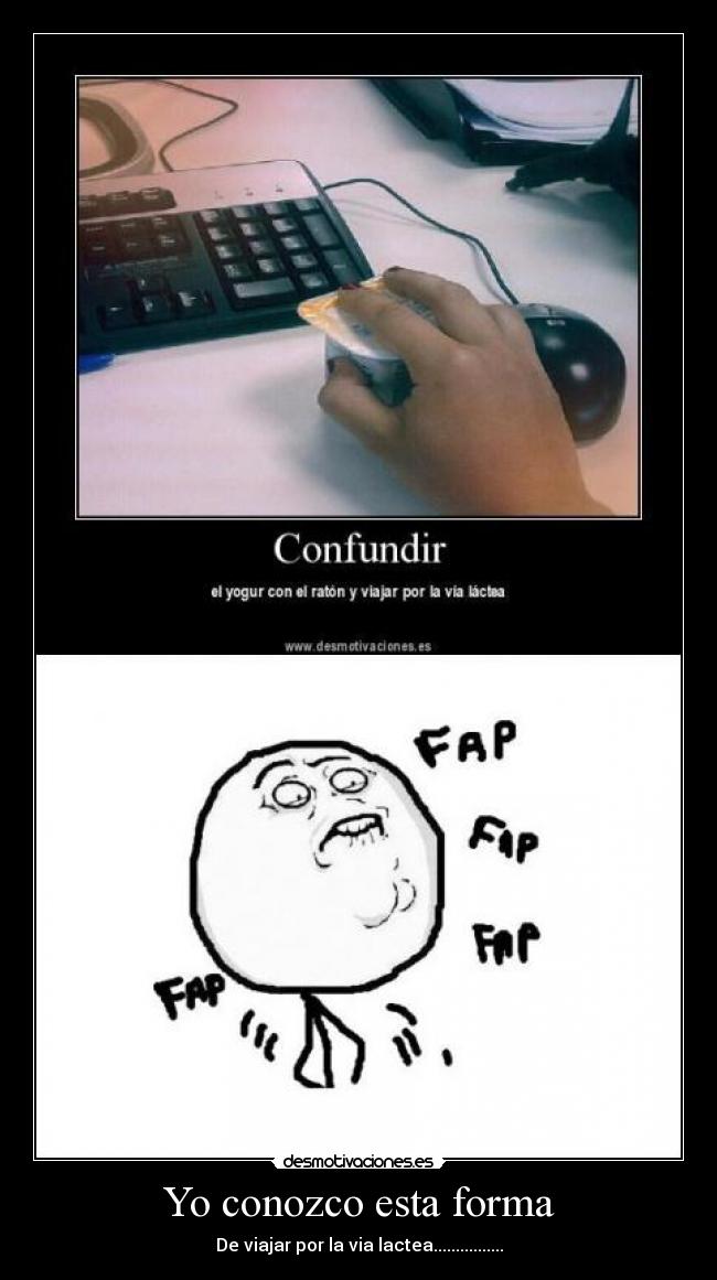Yo conozco esta forma - De viajar por la via lactea................