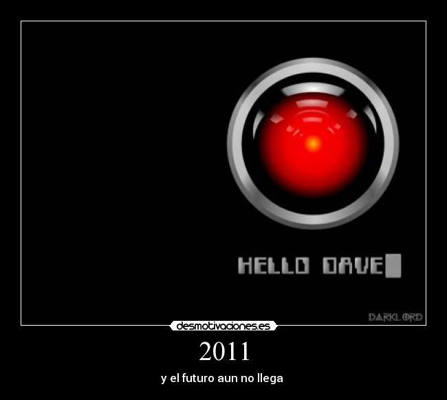 2011 - y el futuro aun no llega 