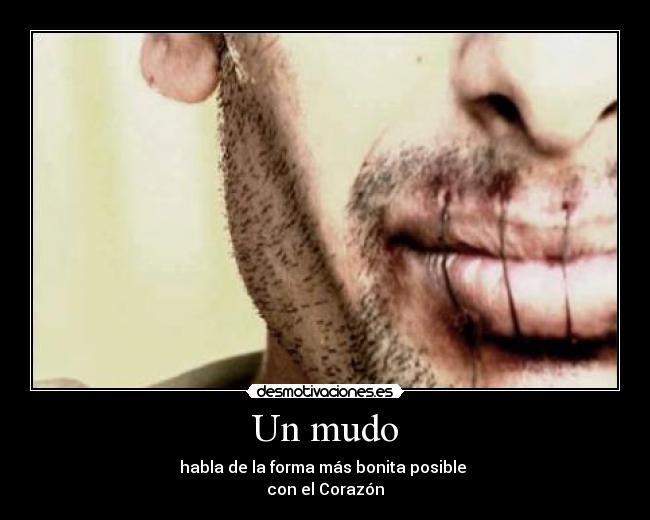 Un mudo - habla de la forma más bonita posible
con el Corazón