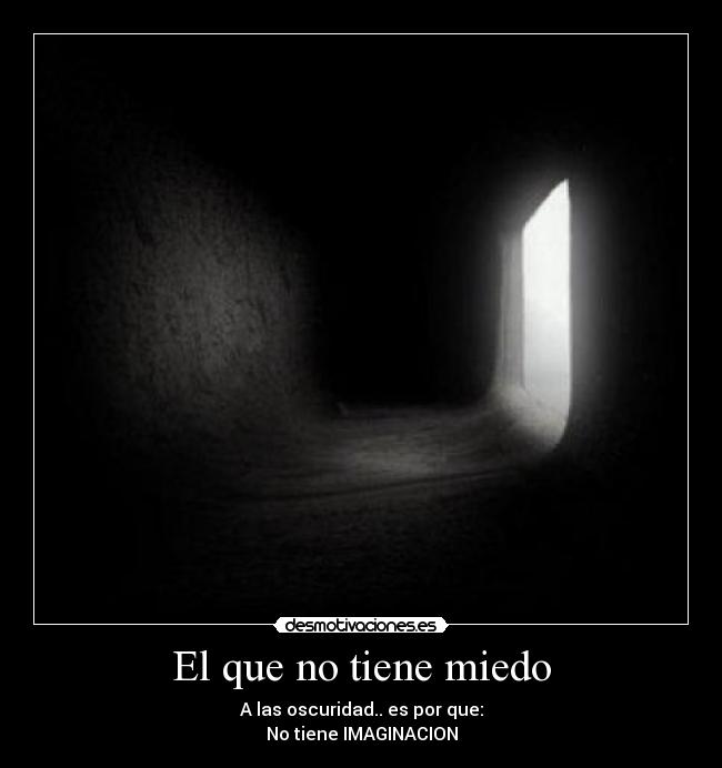 El que no tiene miedo - 