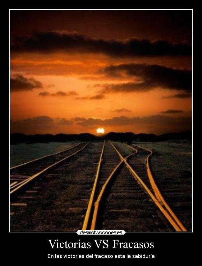 Victorias VS Fracasos - En las victorias del fracaso esta la sabiduría