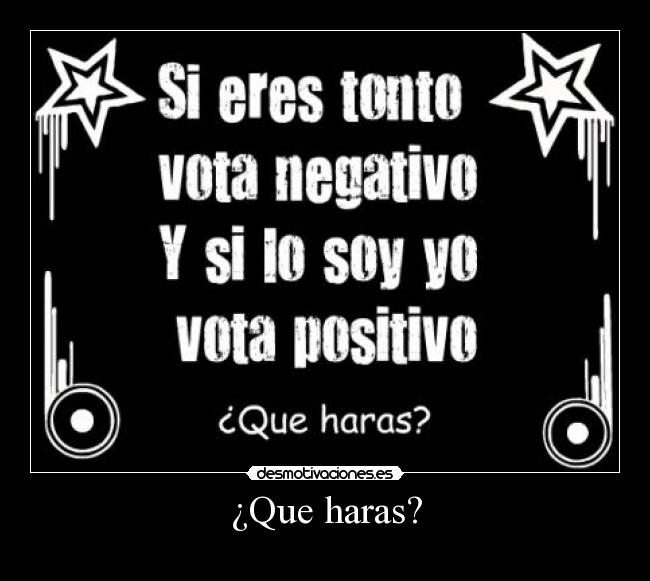 ¿Que haras? -