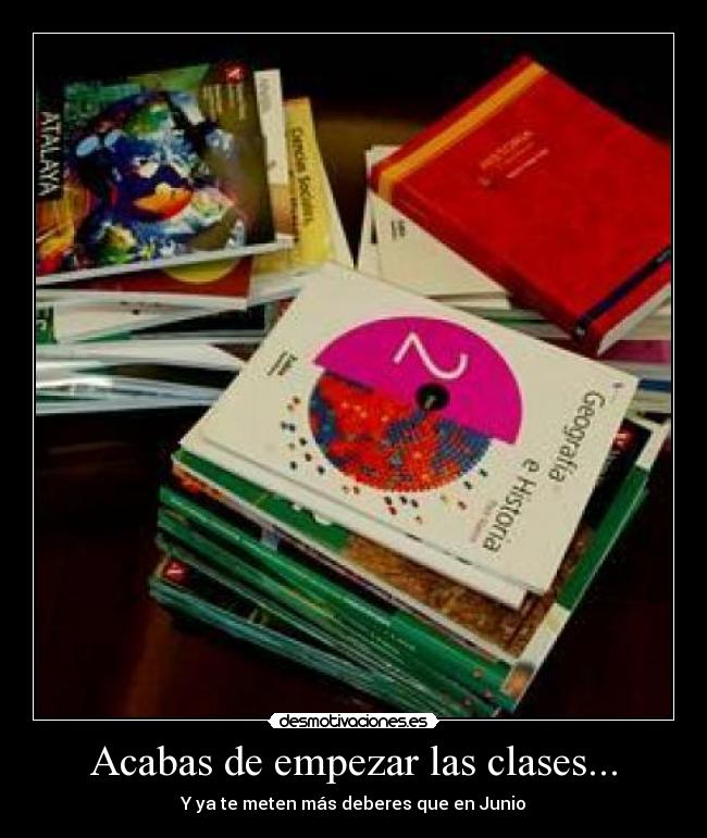 Acabas de empezar las clases... -