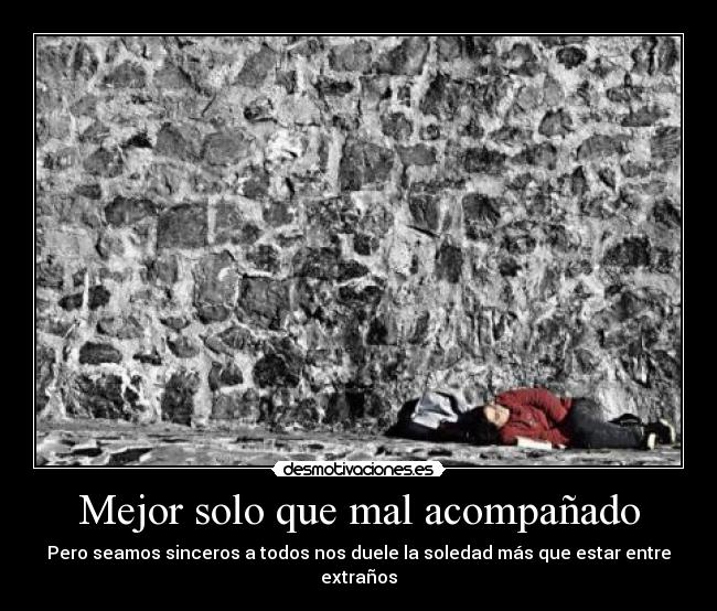 Mejor solo que mal acompañado - 