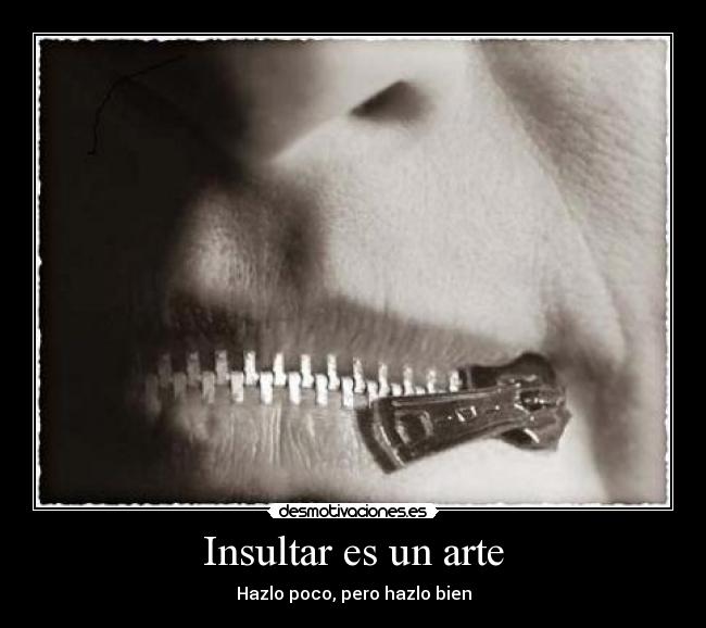 Insultar es un arte -