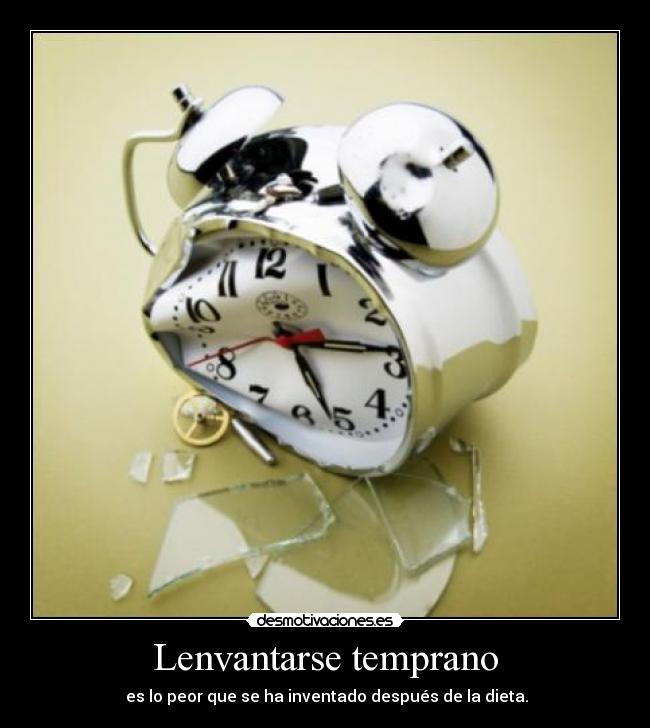 Lenvantarse temprano -