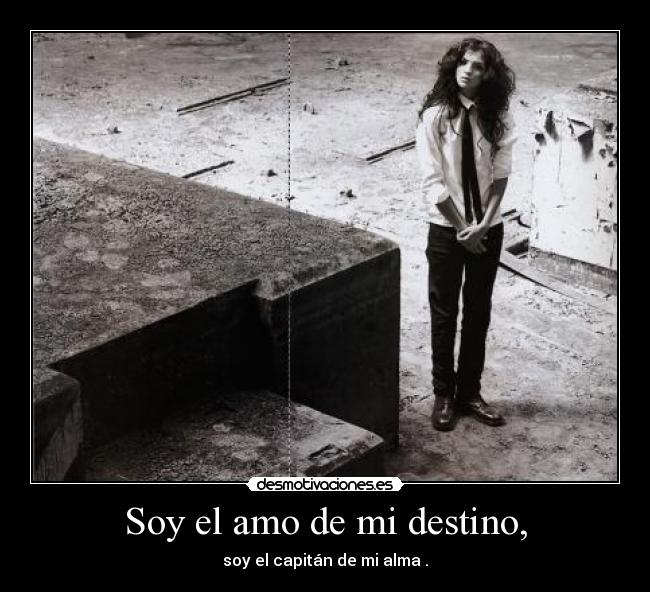Soy el amo de mi destino, - 