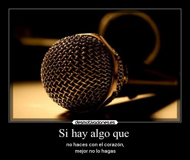 carteles cancion corazon sentir microfono desmotivaciones