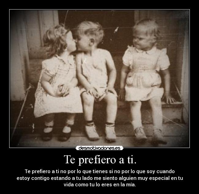 Te prefiero a ti. - 