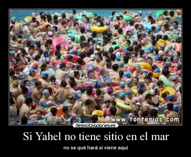 Si Yahel no tiene sitio en el mar - no se qué hará si viene aquí