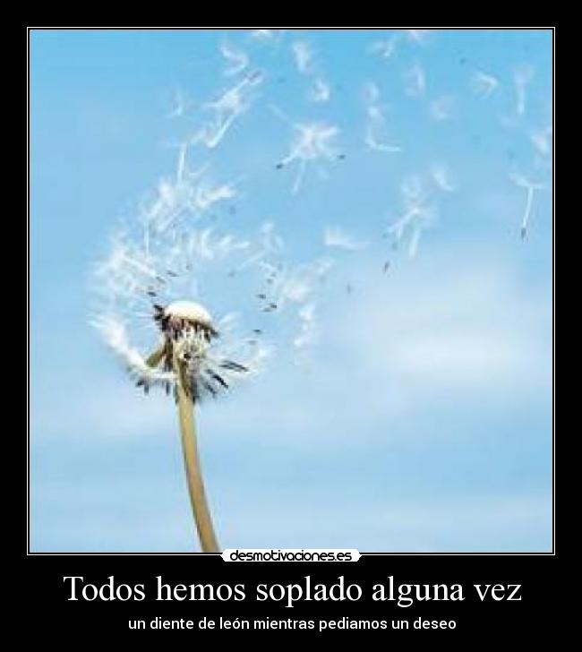 Todos hemos soplado alguna vez -