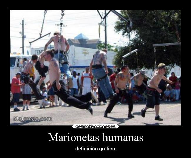 carteles marionetas humanas desmotivaciones