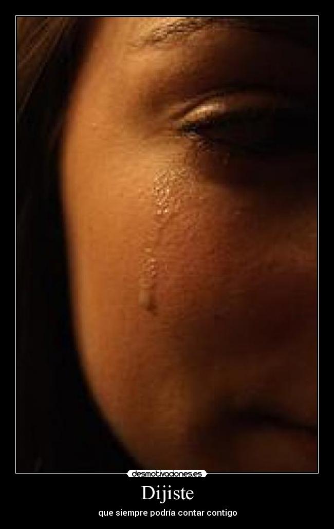 Dijiste - que siempre podría contar contigo