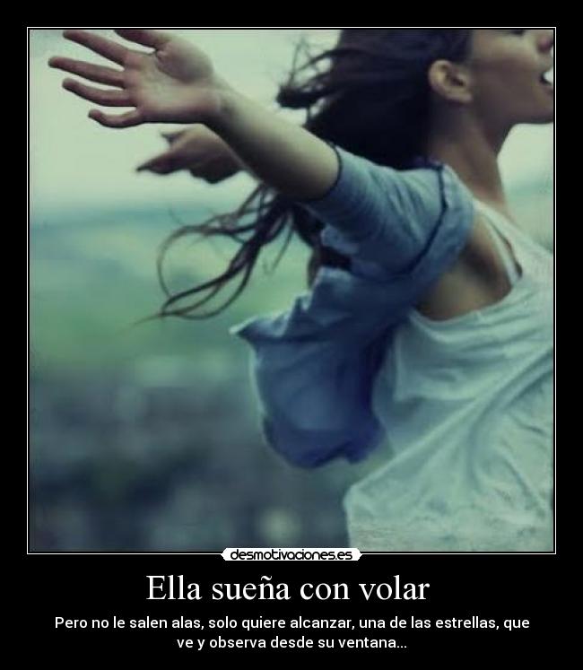 Ella sueña con volar  - 