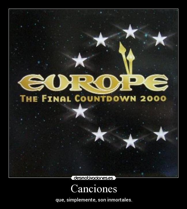 Canciones - que, simplemente, son inmortales.