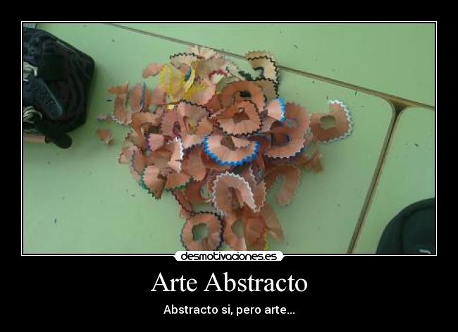 Arte Abstracto - Abstracto si, pero arte...