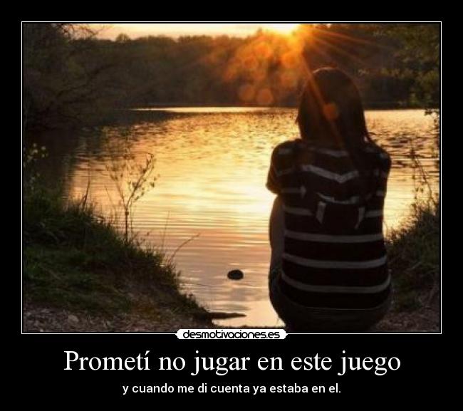 Prometí no jugar en este juego - 