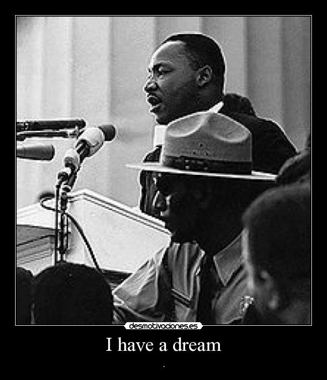 I have a dream - 