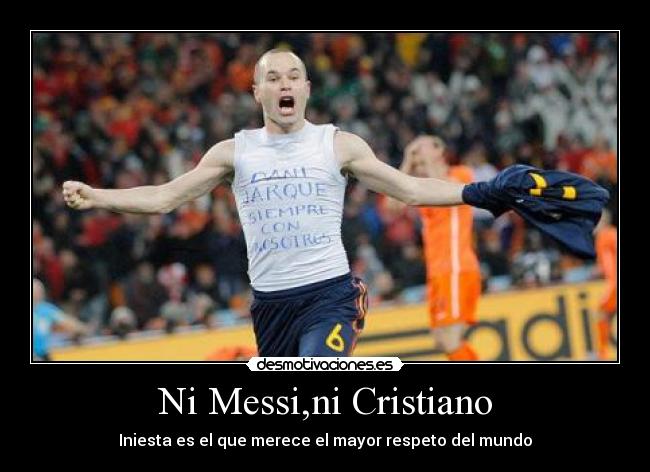 Ni Messi,ni Cristiano -