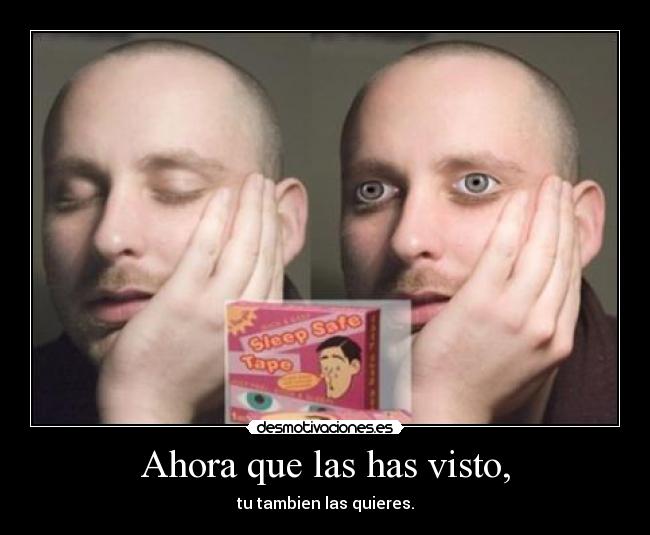 Ahora que las has visto, -