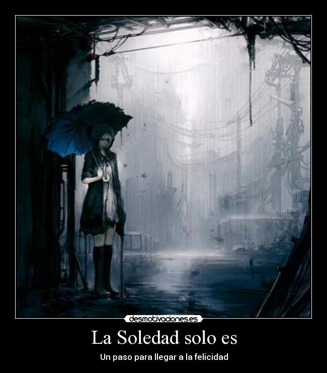 La Soledad solo es -