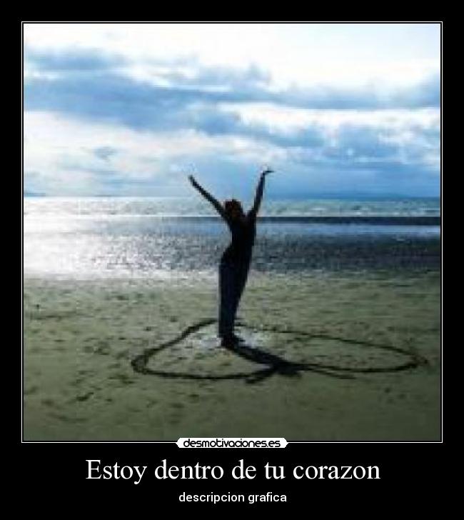 Estoy dentro de tu corazon -