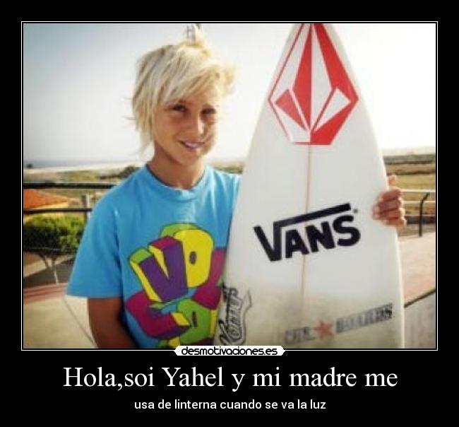Hola,soi Yahel y mi madre me -