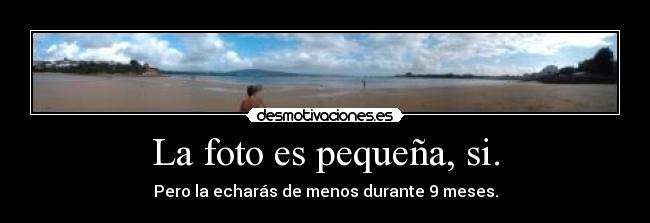 La foto es pequeña, si. - 