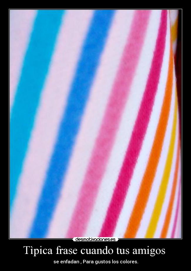 Tìpica frase cuando tus amigos  - 