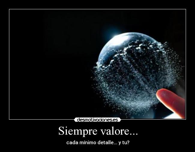 Siempre valore... -