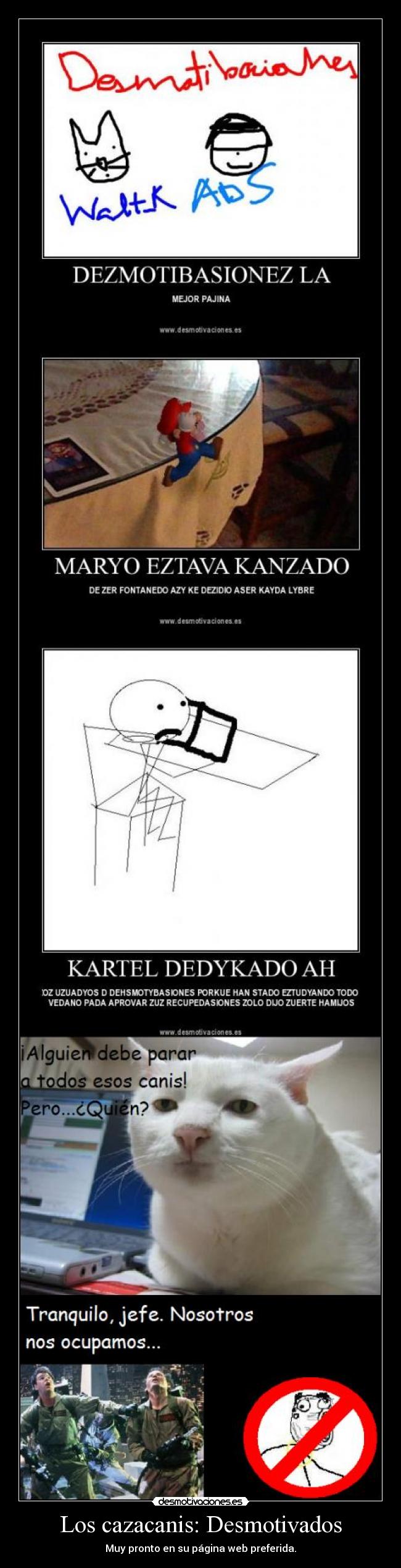 Los cazacanis: Desmotivados - Muy pronto en su página web preferida.