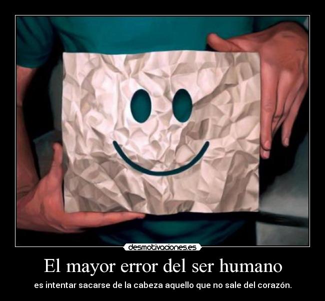 carteles error ser humano cabeza corazon desmotivaciones