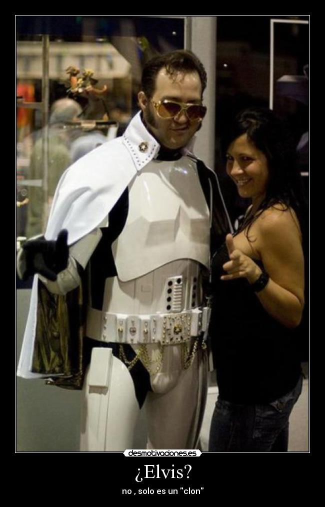 ¿Elvis? - no , solo es un clon