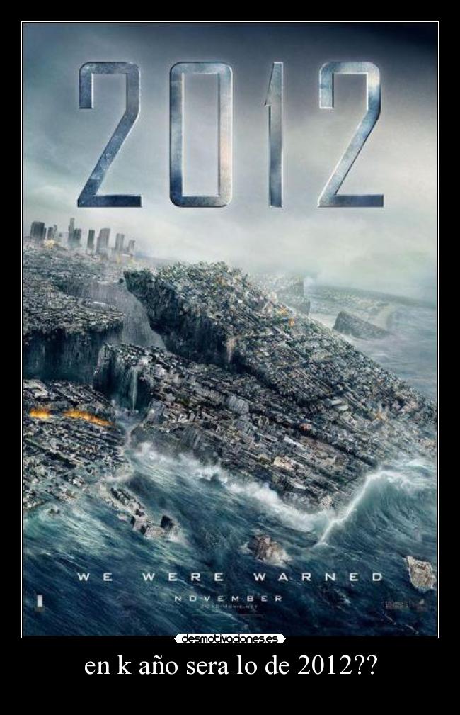 en k año sera lo de 2012?? - 
