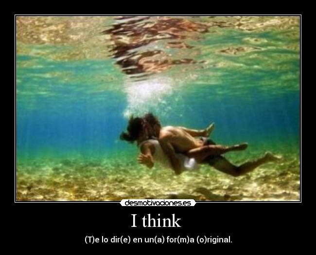 I think -