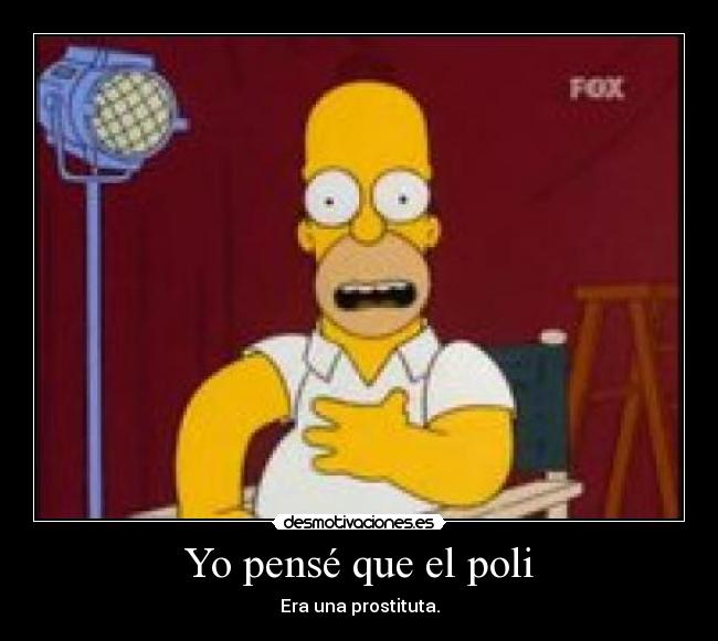 Yo pensé que el poli - Era una prostituta.