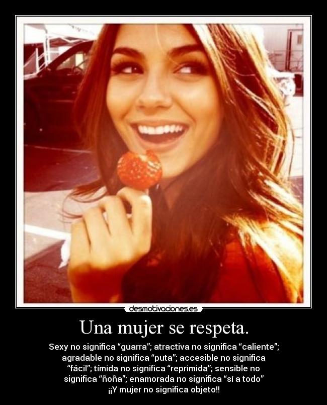 Una mujer se respeta. - 