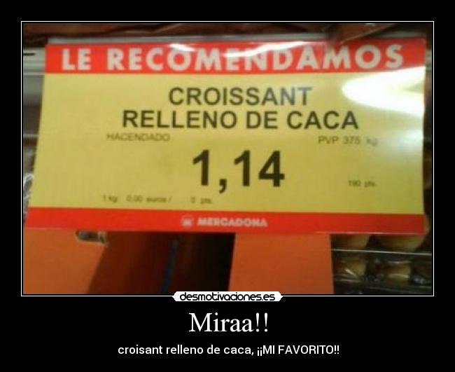 Miraa!! - croisant relleno de caca, ¡¡MI FAVORITO!!