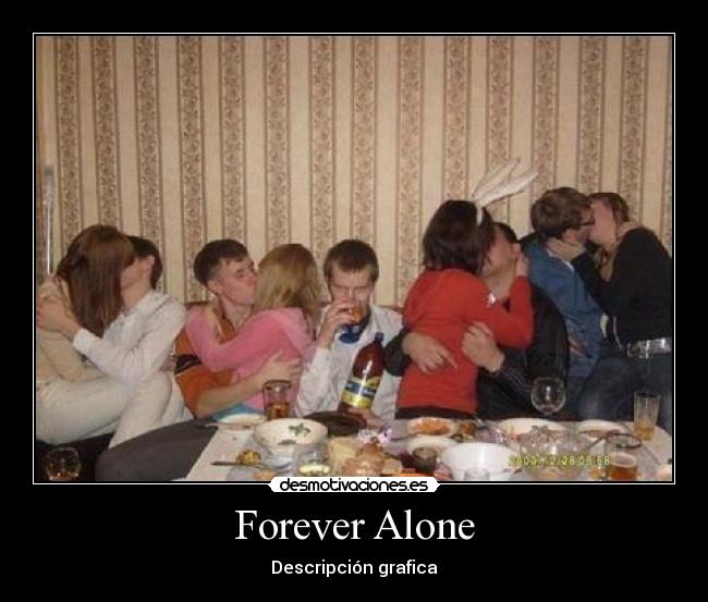 Forever Alone - 