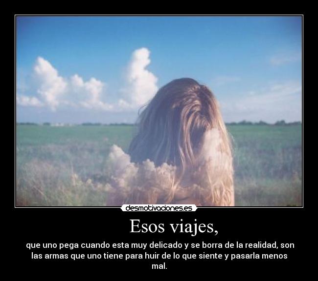                Esos viajes,          - 