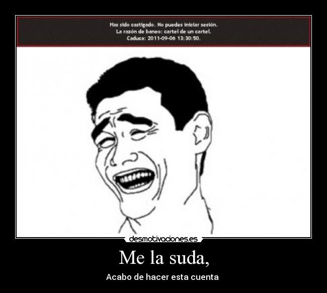 Me la suda, -
